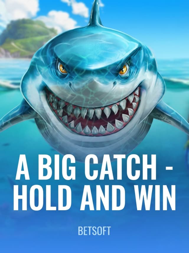 A Big Catch - Hold and Win