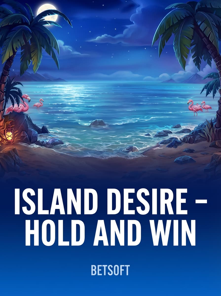 ISLAND DESIRE – HOLD AND WIN by Betsoft - Play at Acebet.cc