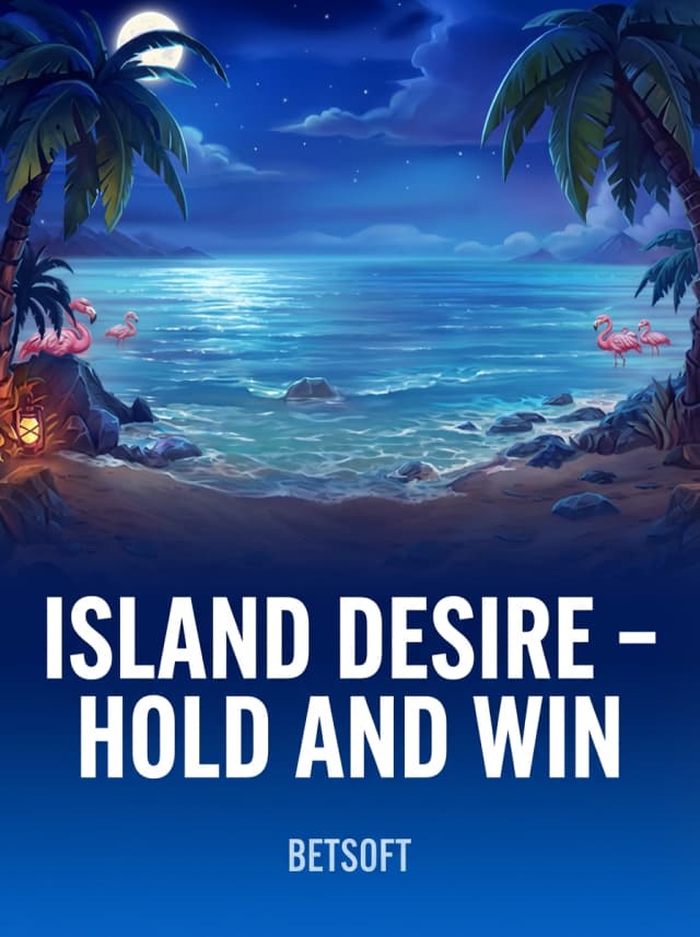 ISLAND DESIRE – HOLD AND WIN