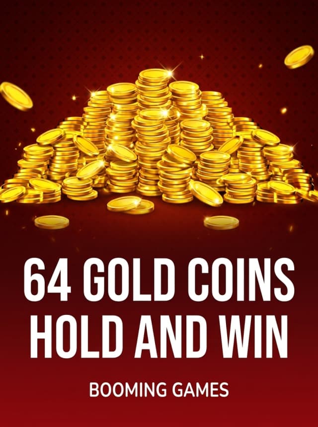 64 Gold Coins Hold and Win