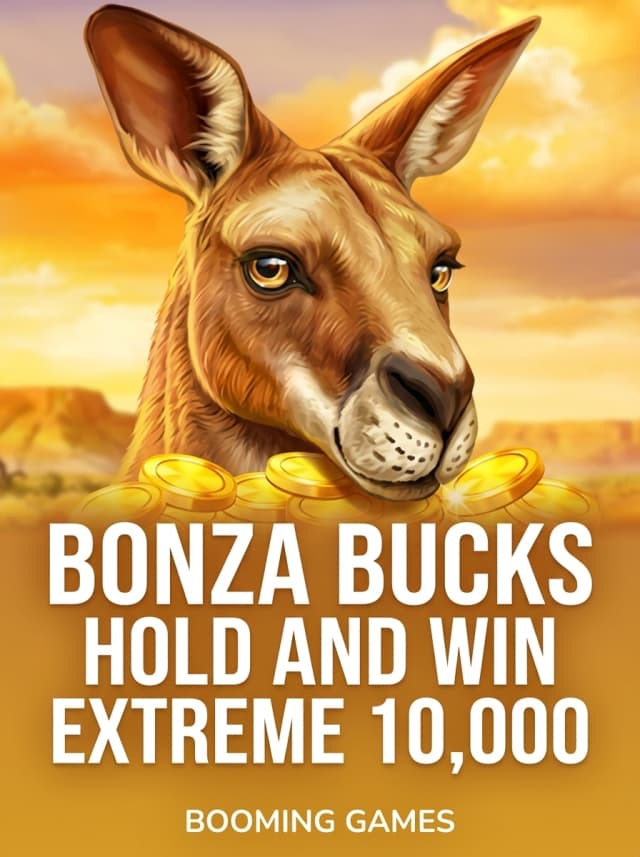 Bonza Bucks Hold and Win Extreme 10,000