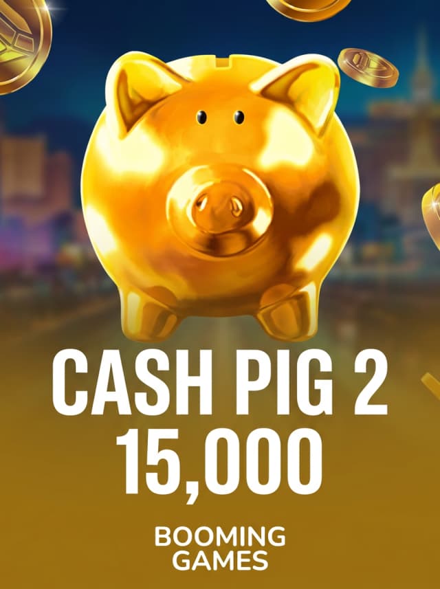 Cash Pig 2 15,000