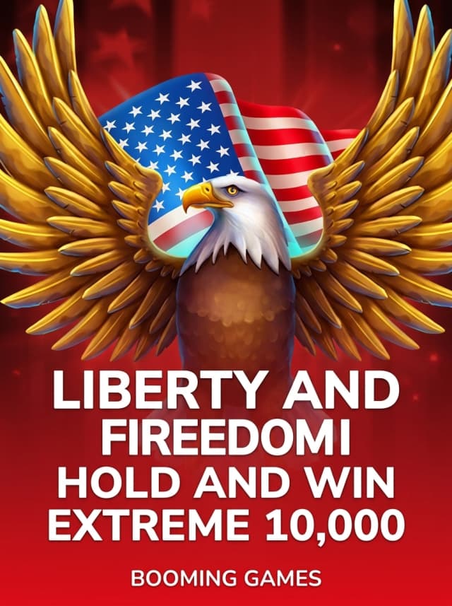 Liberty and Freedom Hold and Win Extreme 10,000