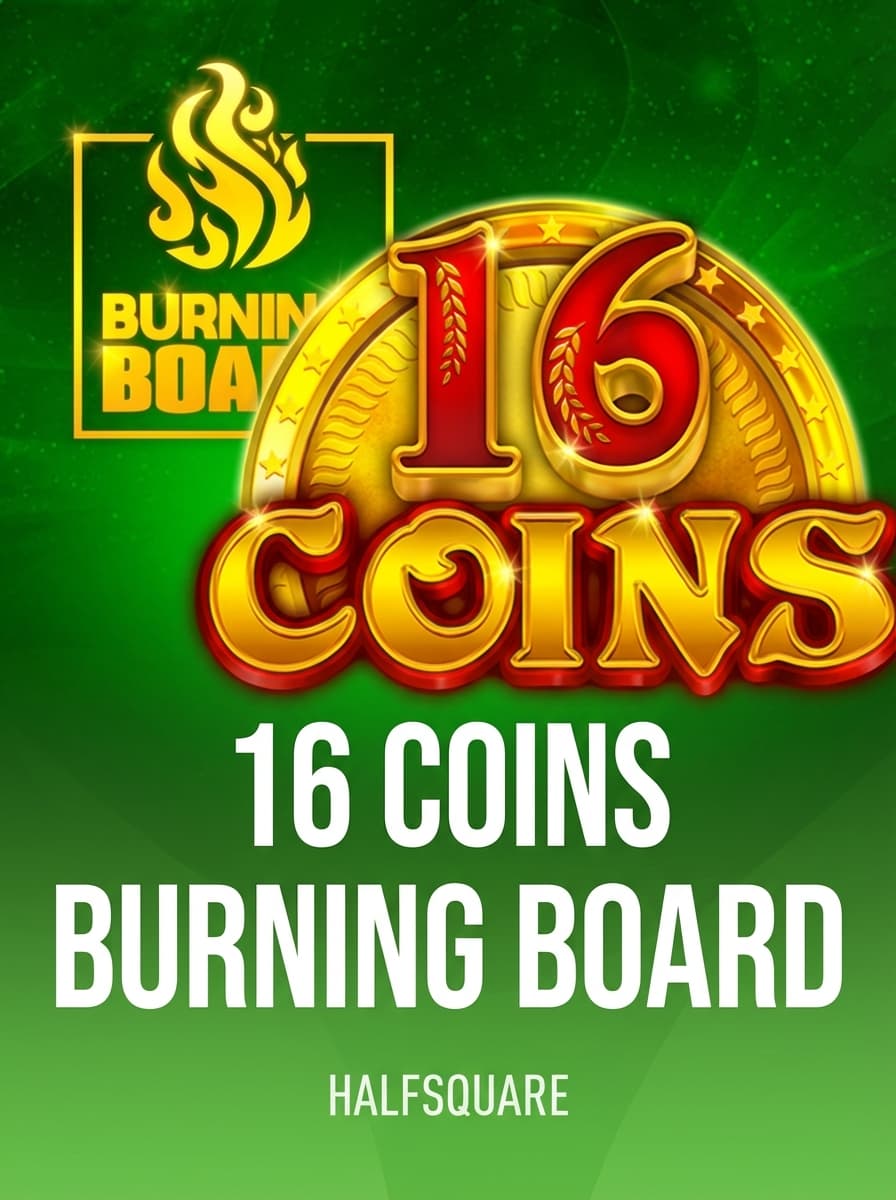 16 Coins Burning Board by HalfSquare - Play at Acebet.cc