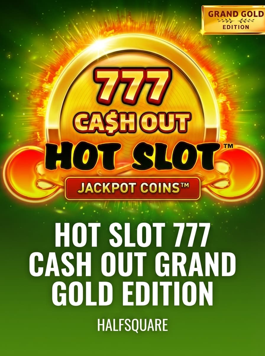 Hot Slot 777 Cash Out Grand Gold Edition by HalfSquare - Play at Acebet.cc