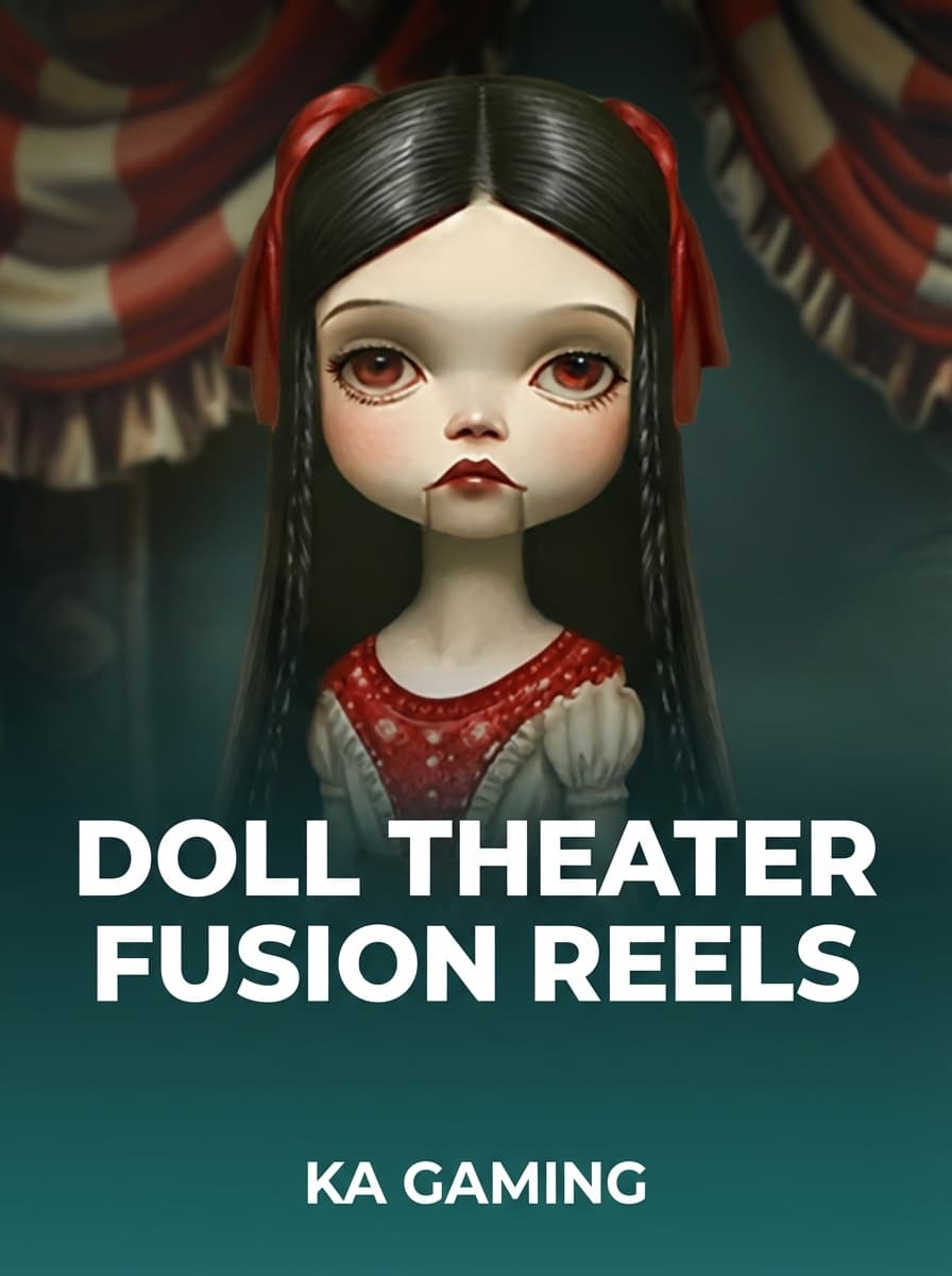 Doll Theater Fusion Reels by KA Gaming - Play at Acebet.cc