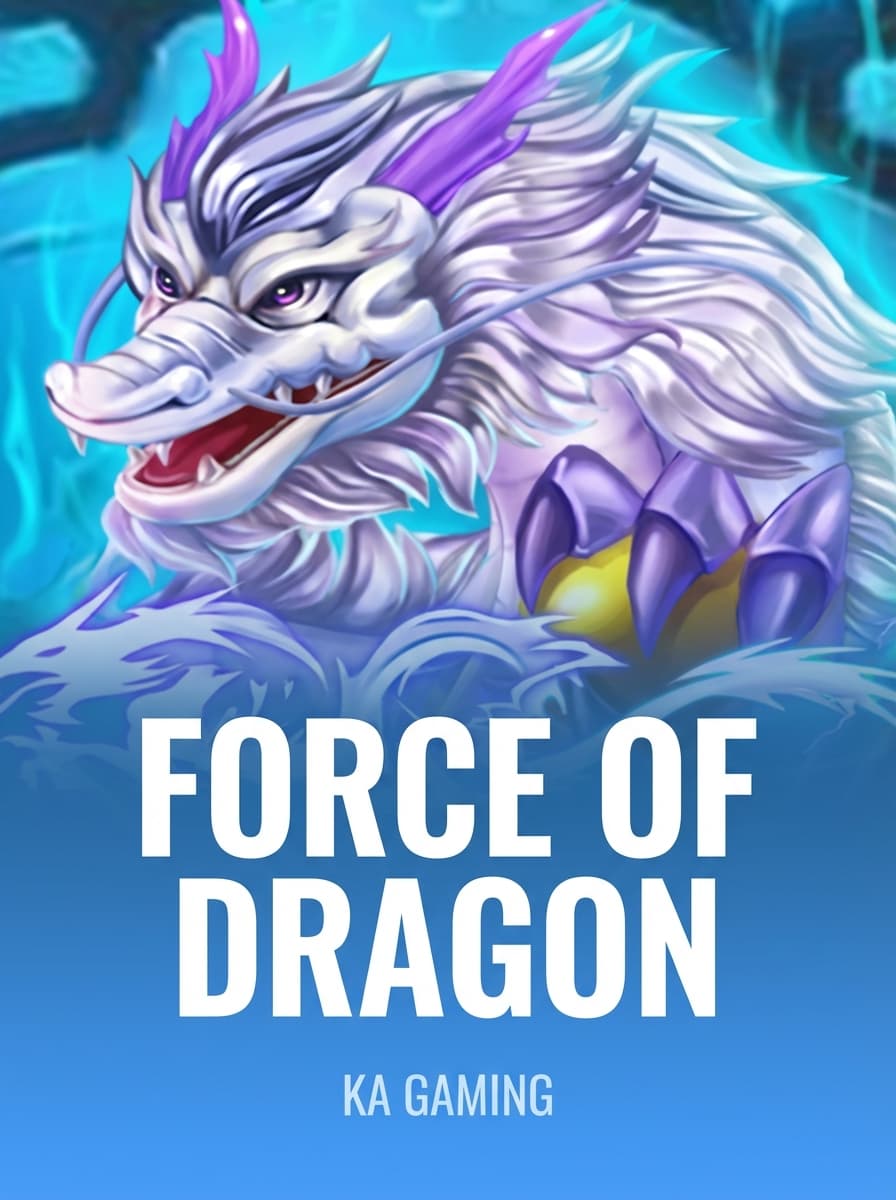 Force of Dragon by KA Gaming - Play at Acebet.cc