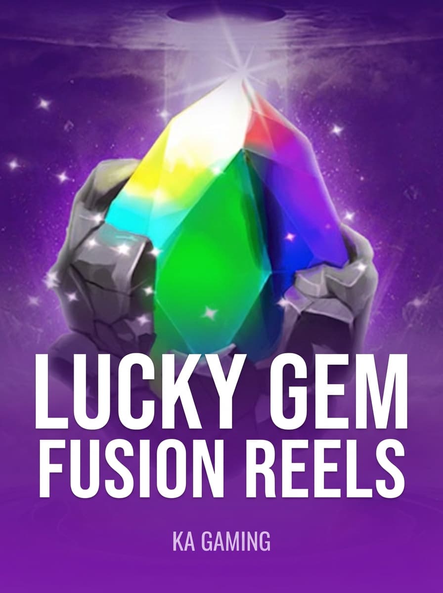Lucky Gem Fusion Reels by KA Gaming - Play at Acebet.cc