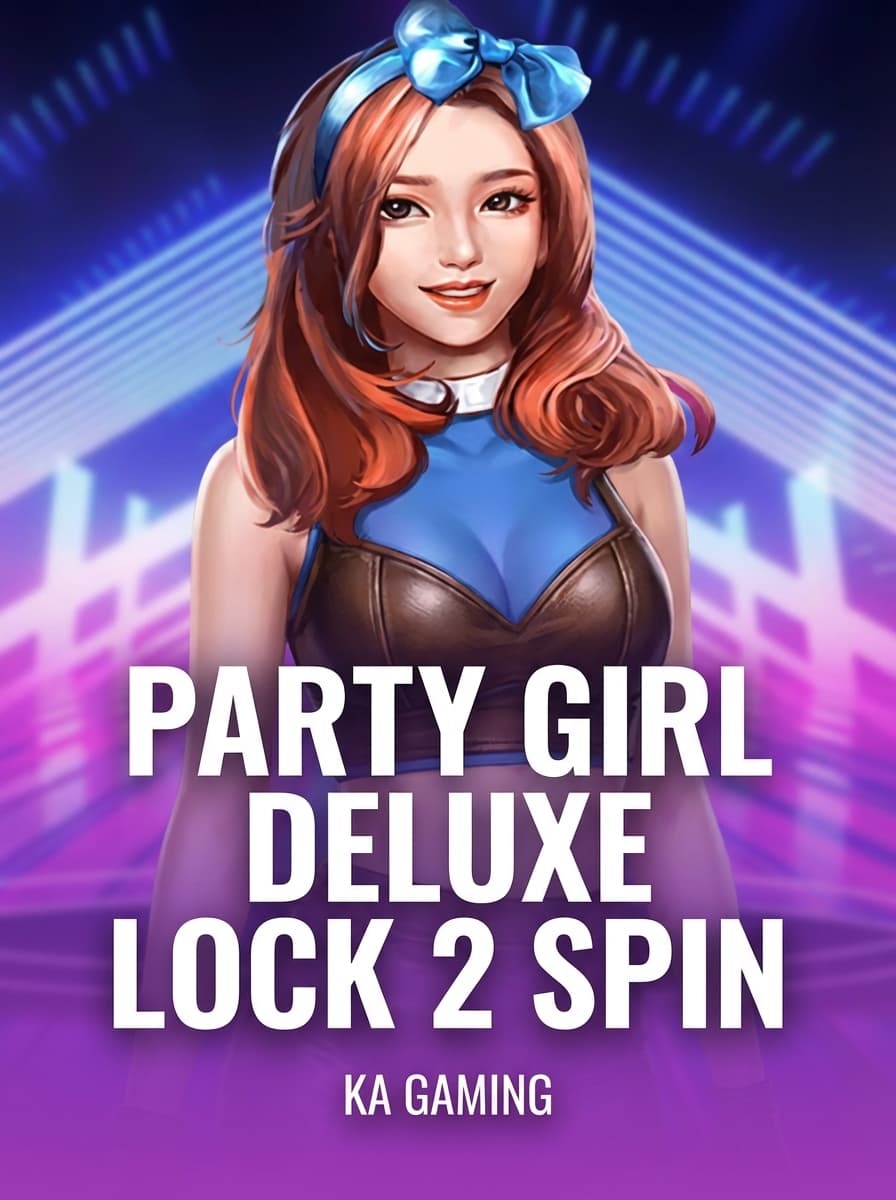 Party Girl Deluxe Lock 2 Spin by KA Gaming - Play at Acebet.cc