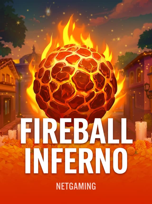 Fireball Inferno