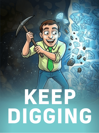 Keep Digging