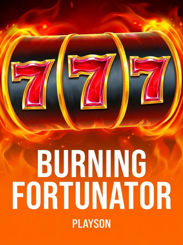 Burning Fortunator