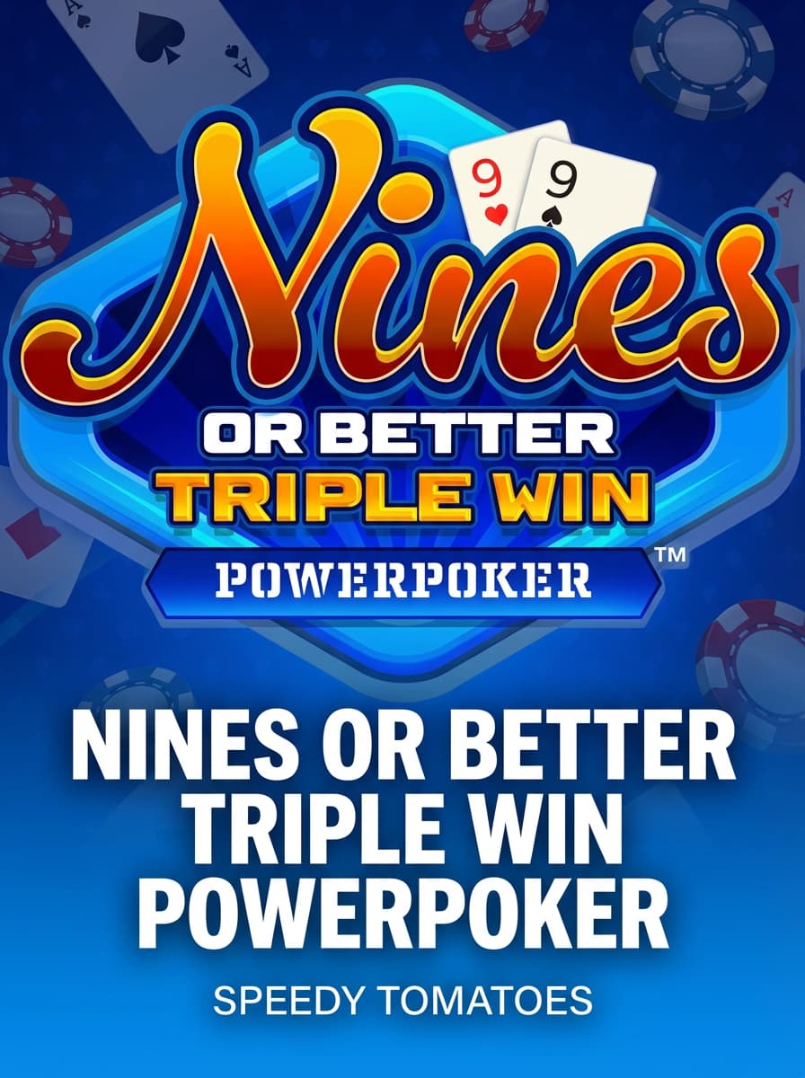 Nines or Better Triple Win Powerpoker by Speedy Tomatoes - Play at Acebet.cc